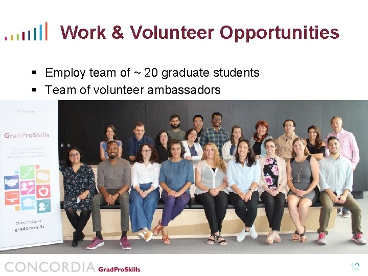 Work & Volunteer Opportunities § Employ team of ~ 20 graduate students § Team