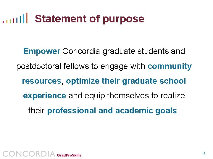 Statement of purpose Empower Concordia graduate students and postdoctoral fellows to engage with community
