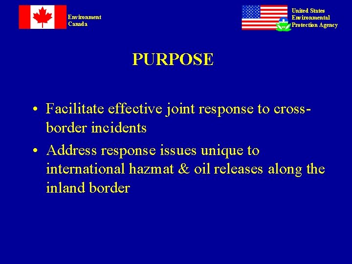 United States Environmental Protection Agency Environment Canada PURPOSE • Facilitate effective joint response to United States Environmental Protection Agency Environment Canada PURPOSE • Facilitate effective joint response to