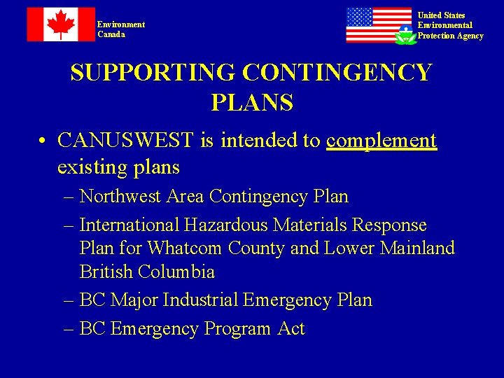 Environment Canada United States Environmental Protection Agency SUPPORTING CONTINGENCY PLANS • CANUSWEST is intended Environment Canada United States Environmental Protection Agency SUPPORTING CONTINGENCY PLANS • CANUSWEST is intended