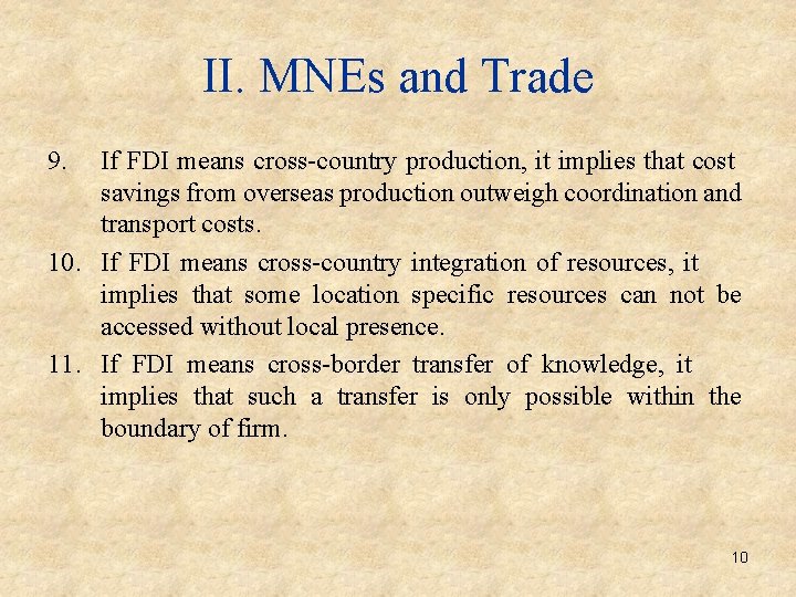 II. MNEs and Trade 9. If FDI means cross-country production, it implies that cost