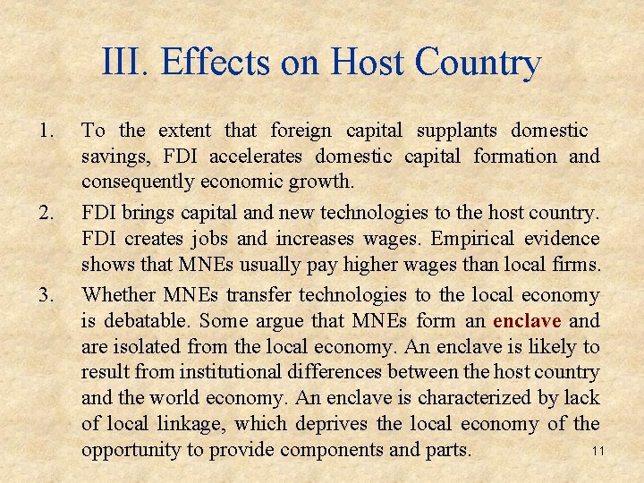 III. Effects on Host Country 1. 2. 3. To the extent that foreign capital