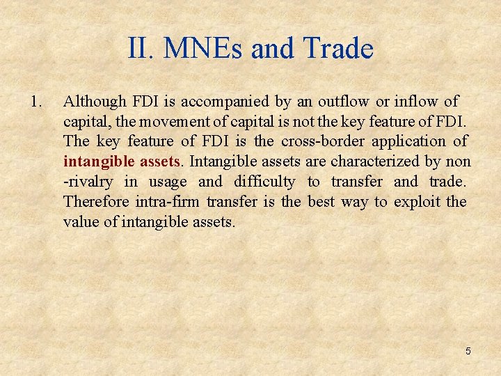 II. MNEs and Trade 1. Although FDI is accompanied by an outflow or inflow