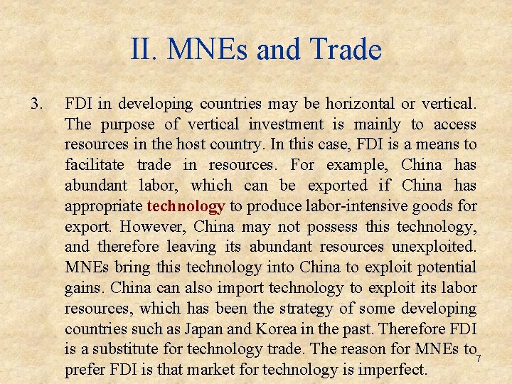 II. MNEs and Trade 3. FDI in developing countries may be horizontal or vertical.