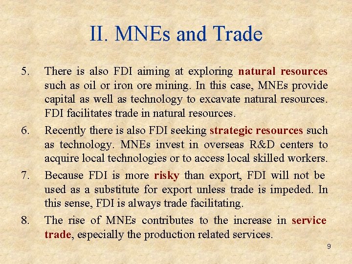 II. MNEs and Trade 5. 6. 7. 8. There is also FDI aiming at