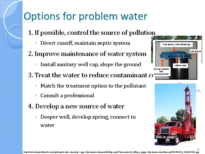 Options for problem water 1. If possible, control the source of pollution ◦ Divert
