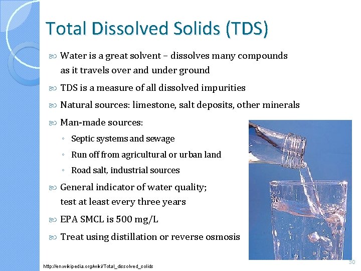 Total Dissolved Solids (TDS) Water is a great solvent – dissolves many compounds as