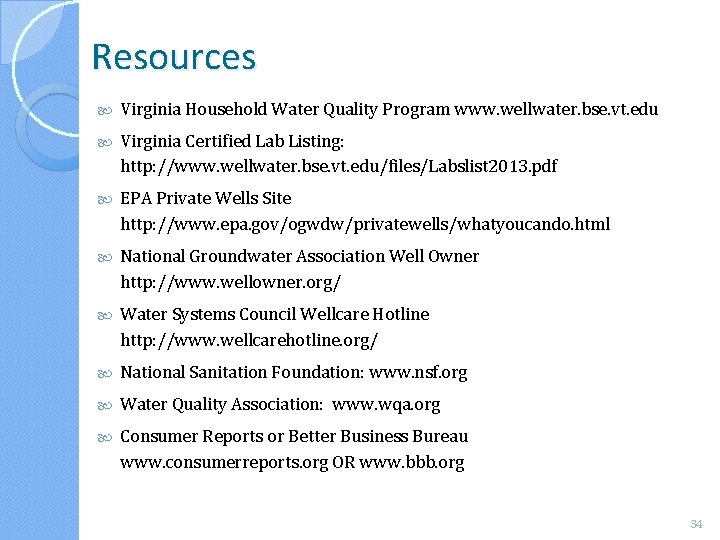Resources Virginia Household Water Quality Program www. wellwater. bse. vt. edu Virginia Certified Lab