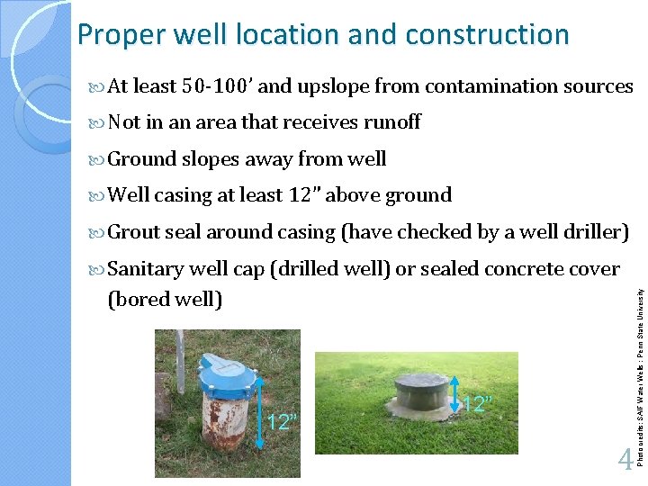 Proper well location and construction At least 50 -100’ and upslope from contamination sources