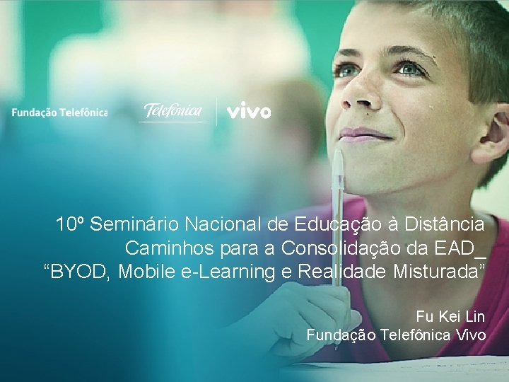 10º Seminário Nacional de Educação à Distância Caminhos para a Consolidação da EAD_ “BYOD,