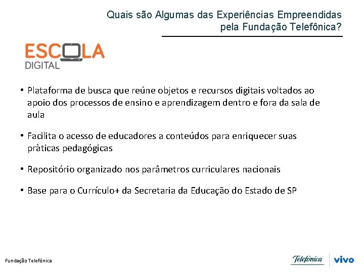 Quais são Algumas das Experiências Empreendidas pela Fundação Telefônica? • Plataforma de busca que