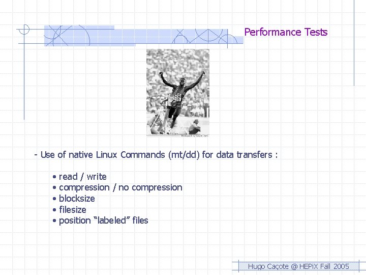 Performance Tests - Use of native Linux Commands (mt/dd) for data transfers : • Performance Tests - Use of native Linux Commands (mt/dd) for data transfers : •