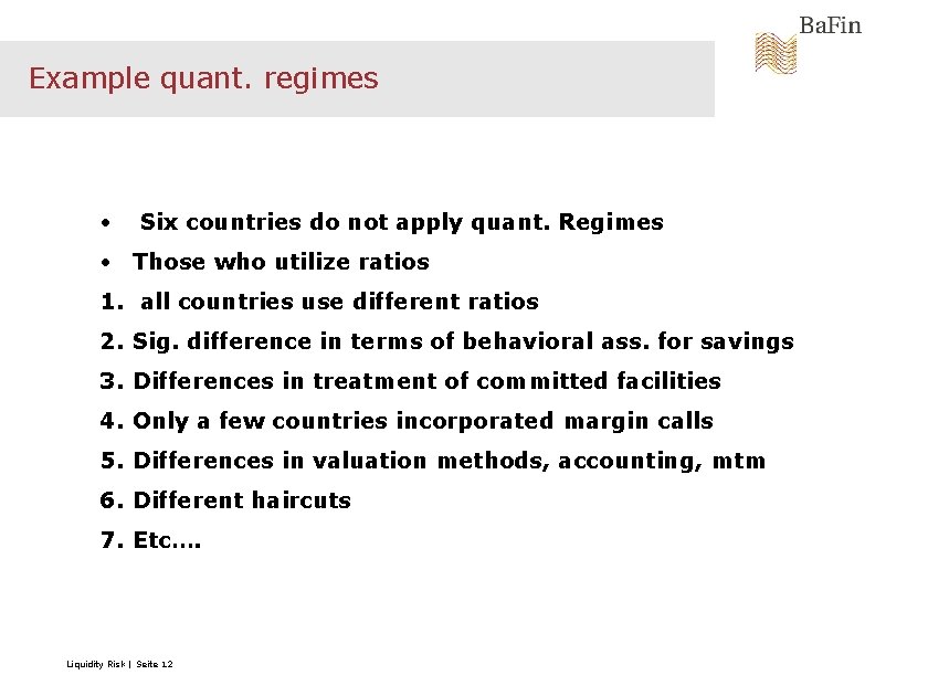 Example quant. regimes • Six countries do not apply quant. Regimes • Those who