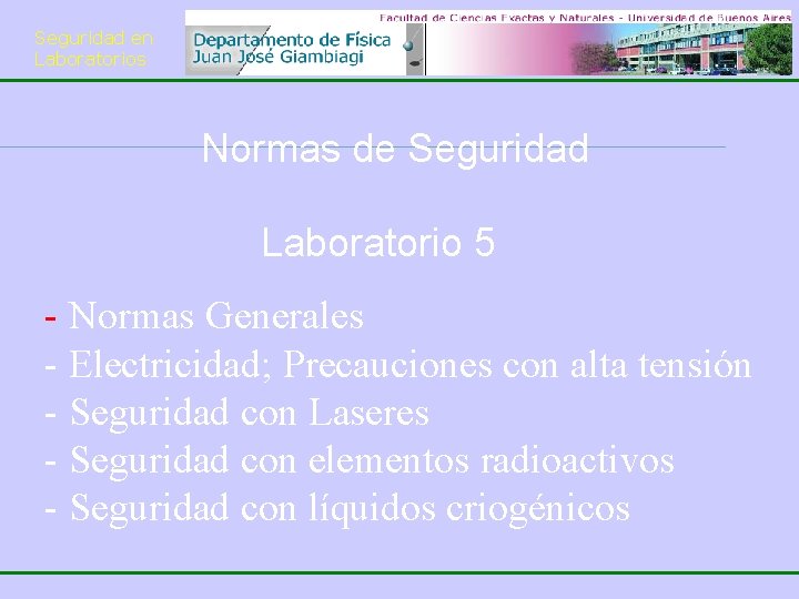 Seguridad en Laboratorios Normas de Seguridad Laboratorio 5 - Normas Generales - Electricidad; Precauciones