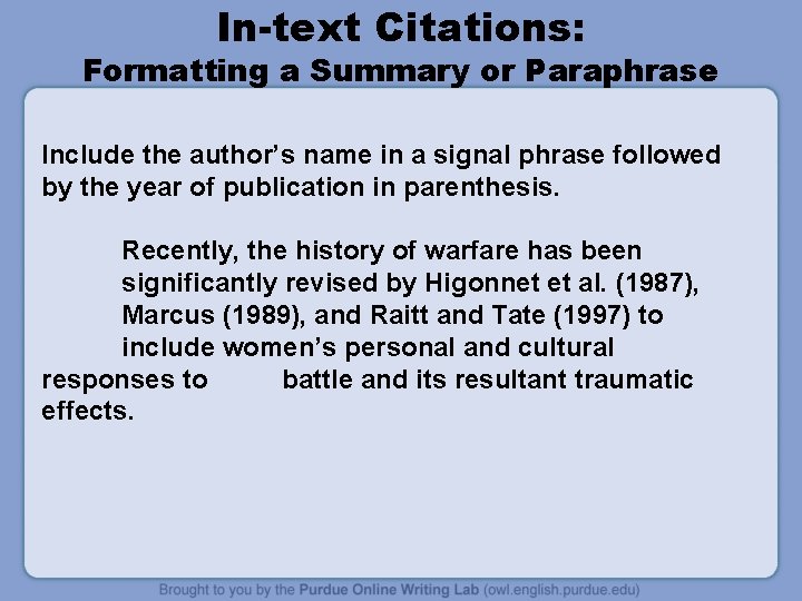 In-text Citations: Formatting a Summary or Paraphrase Include the author’s name in a signal