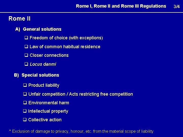 Rome I, Rome II and Rome III Regulations Rome II A) General solutions q