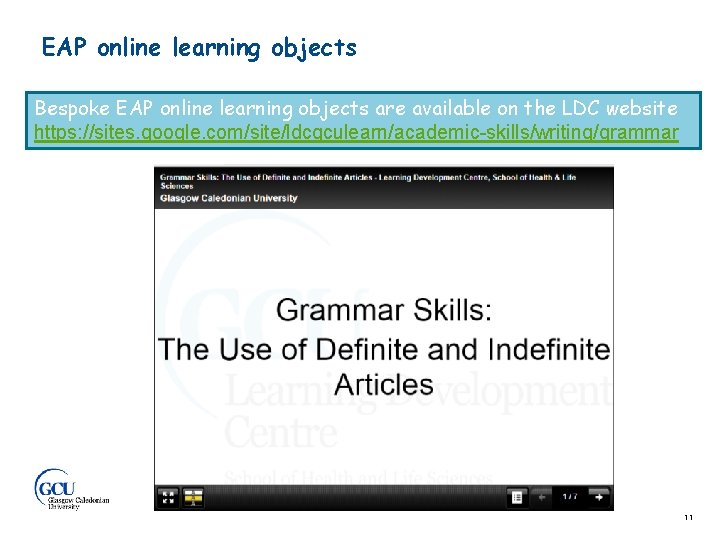 EAP online learning objects Bespoke EAP online learning objects are available on the LDC