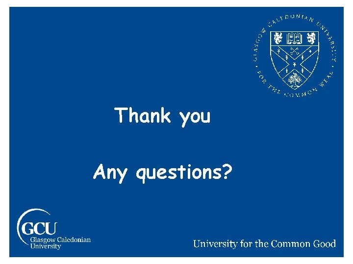 Thank you Any questions? 