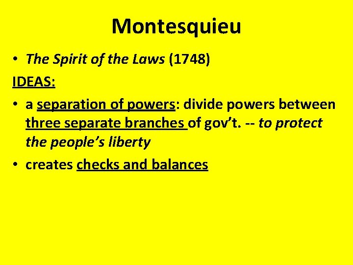 Montesquieu • The Spirit of the Laws (1748) IDEAS: • a separation of powers: Montesquieu • The Spirit of the Laws (1748) IDEAS: • a separation of powers: