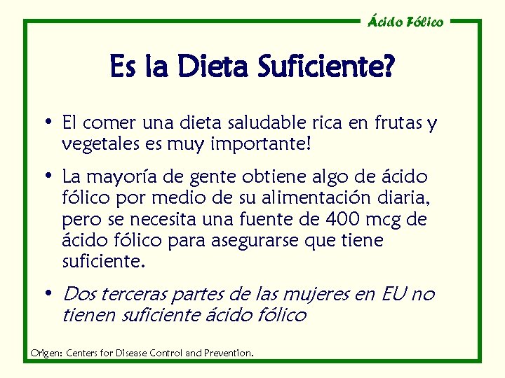 Ácido Fólico Es la Dieta Suficiente? • El comer una dieta saludable rica en