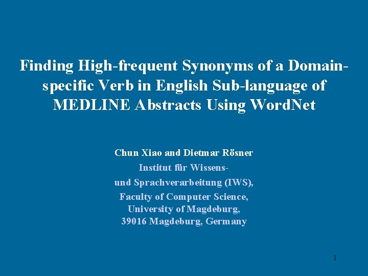 Finding High-frequent Synonyms of a Domainspecific Verb in English Sub-language of MEDLINE Abstracts Using