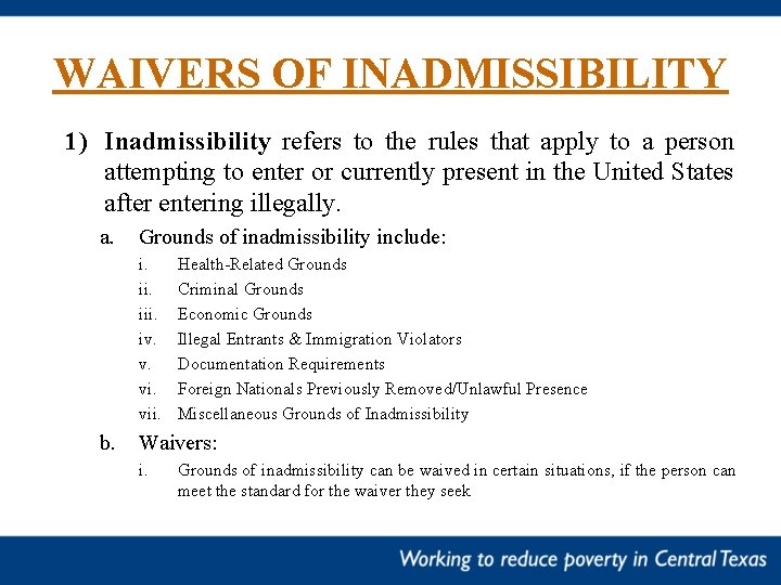 WAIVERS OF INADMISSIBILITY 1) Inadmissibility refers to the rules that apply to a person