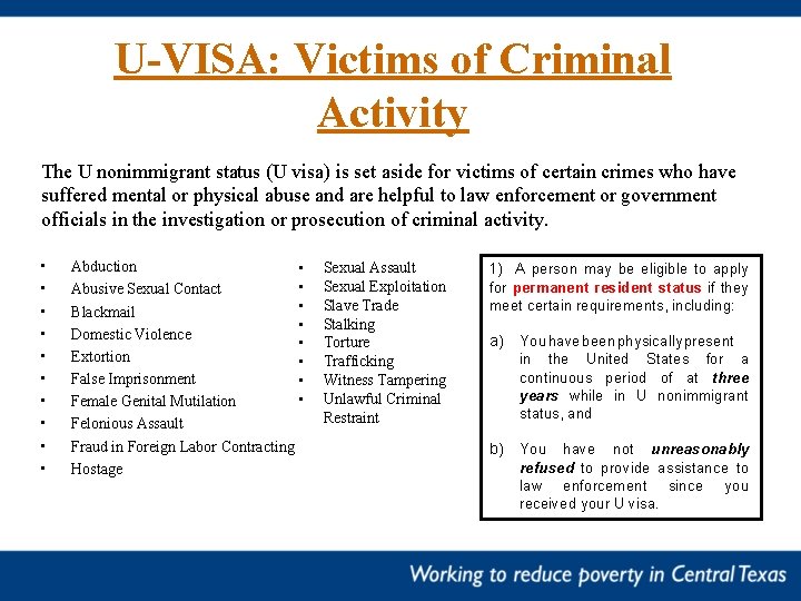 U-VISA: Victims of Criminal Activity The U nonimmigrant status (U visa) is set aside