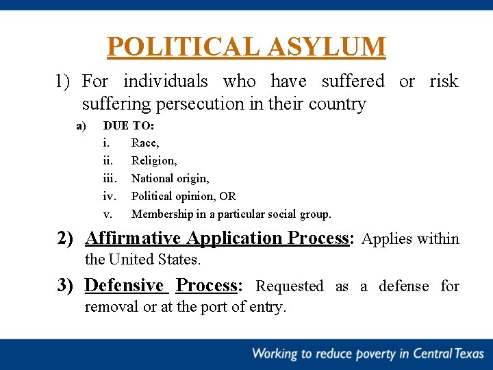 POLITICAL ASYLUM 1) For individuals who have suffered or risk suffering persecution in their