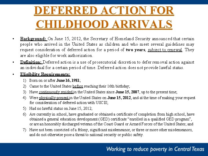 DEFERRED ACTION FOR CHILDHOOD ARRIVALS • • • Background: On June 15, 2012, the