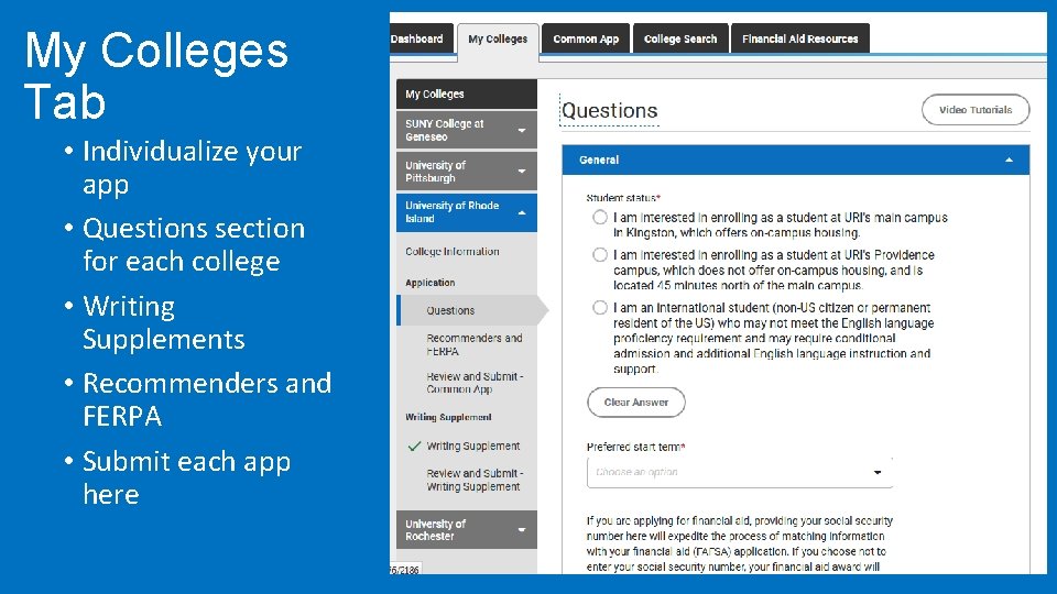 My Colleges Tab • Individualize your app • Questions section for each college •