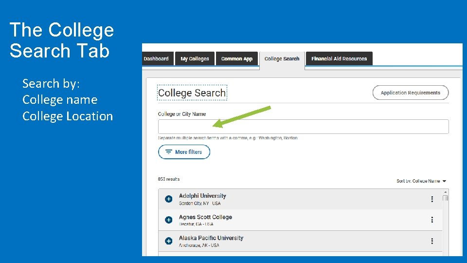 The College Search Tab Search by: College name College Location 9 