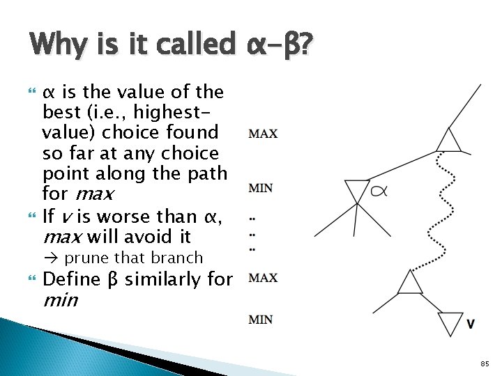 Why is it called α-β? α is the value of the best (i. e.