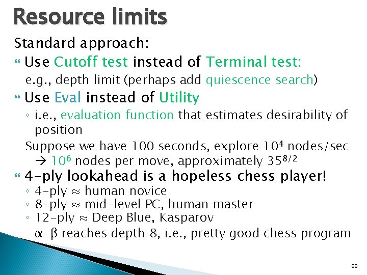 Resource limits Standard approach: Use Cutoff test instead of Terminal test: e. g. ,