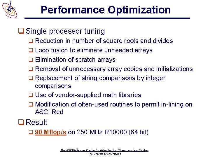 Performance Optimization q Single processor tuning q Reduction in number of square roots and