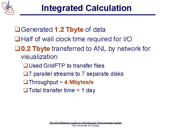 Integrated Calculation q Generated 1. 2 Tbyte of data q Half of wall clock