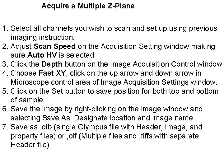 Acquire a Multiple Z-Plane 1. Select all channels you wish to scan and set