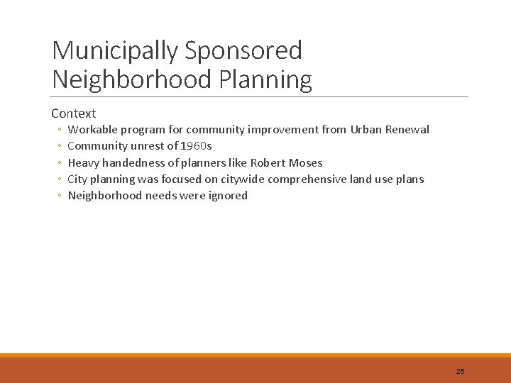 Municipally Sponsored Neighborhood Planning Context ◦ ◦ ◦ Workable program for community improvement from