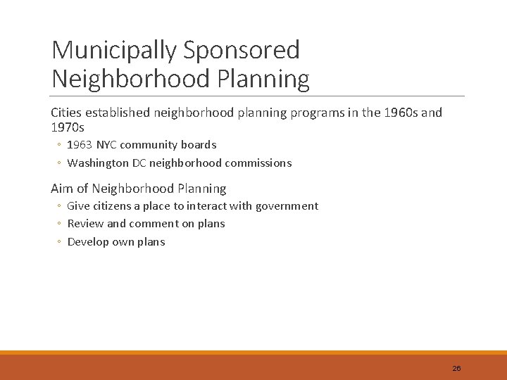 Municipally Sponsored Neighborhood Planning Cities established neighborhood planning programs in the 1960 s and