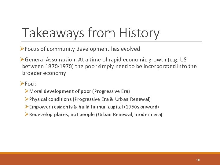 Takeaways from History ØFocus of community development has evolved ØGeneral Assumption: At a time
