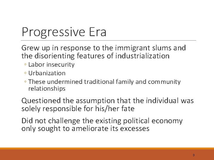 Progressive Era Grew up in response to the immigrant slums and the disorienting features