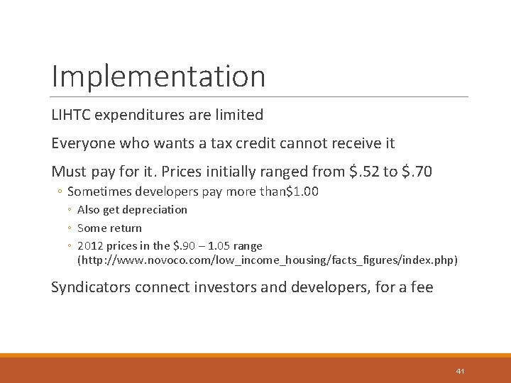 Implementation LIHTC expenditures are limited Everyone who wants a tax credit cannot receive it