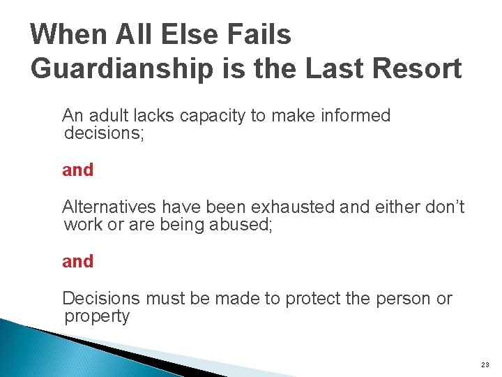 When All Else Fails Guardianship is the Last Resort An adult lacks capacity to