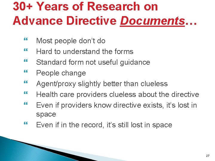 30+ Years of Research on Advance Directive Documents… Most people don’t do Hard to