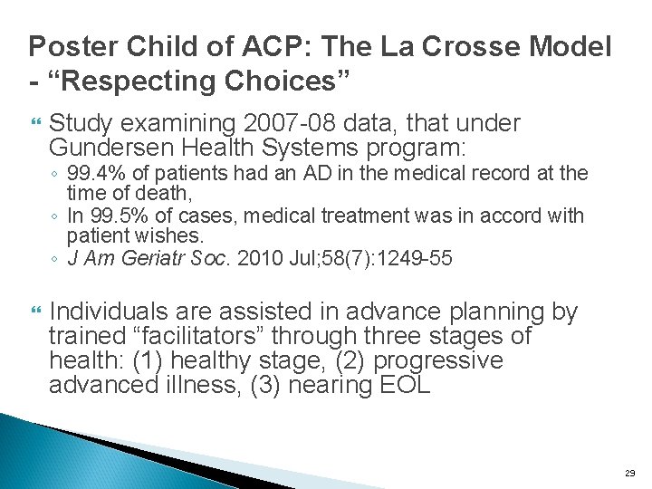 Poster Child of ACP: The La Crosse Model - “Respecting Choices” Study examining 2007