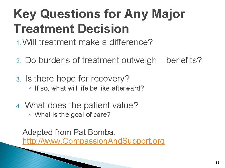 Key Questions for Any Major Treatment Decision 1. Will treatment make a difference? 2.