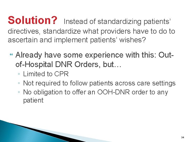 Solution? Instead of standardizing patients’ directives, standardize what providers have to do to ascertain