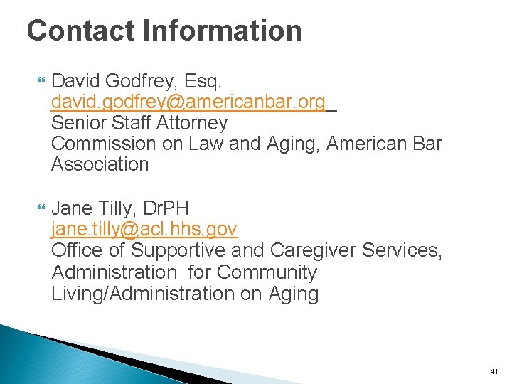 Contact Information David Godfrey, Esq. david. godfrey@americanbar. org Senior Staff Attorney Commission on Law