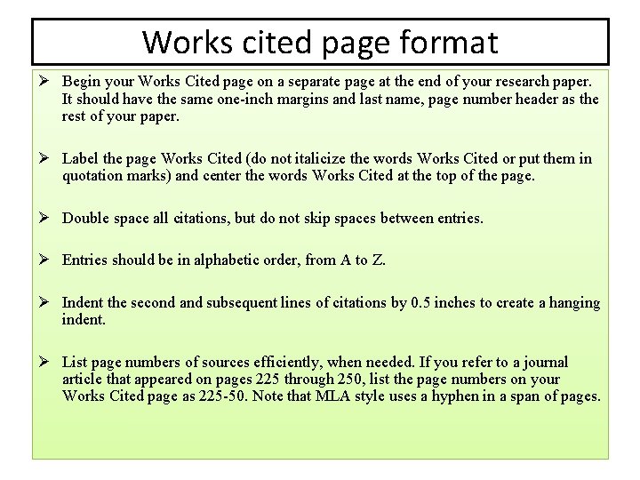 Works cited page format Ø Begin your Works Cited page on a separate page