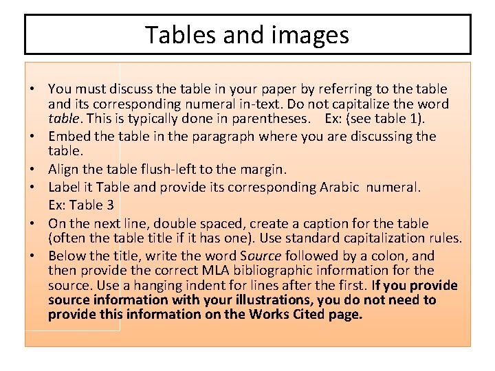 Tables and images • You must discuss the table in your paper by referring
