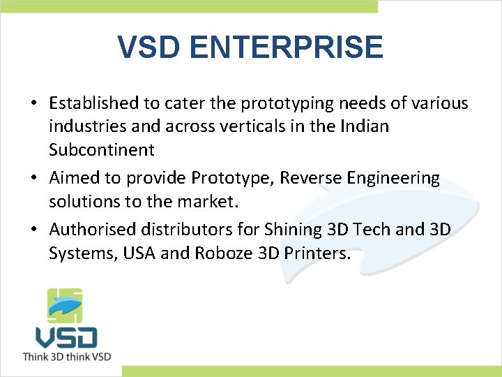 VSD ENTERPRISE • Established to cater the prototyping needs of various industries and across